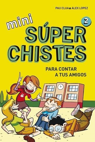 MINI SÚPERCHISTES PARA CONTAR A TUS AMIGOS (MINI SÚPERCHISTES 2) | 9788490434307 | LÓPEZ, ÁLEX ; CLUA, PAU | Llibreria Drac - Librería de Olot | Comprar libros en catalán y castellano online