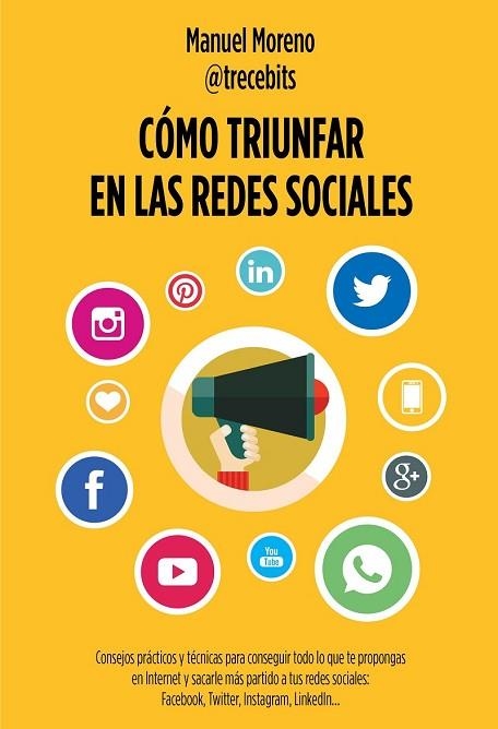 CÓMO TRIUNFAR EN LAS REDES SOCIALES | 9788498753868 | MORENO, MANUEL | Llibreria Drac - Librería de Olot | Comprar libros en catalán y castellano online