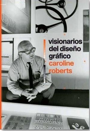 VISIONARIOS DEL DISEÑO GRÁFICO | 9788498018103 | ROBERTS, CAROLINE | Llibreria Drac - Librería de Olot | Comprar libros en catalán y castellano online