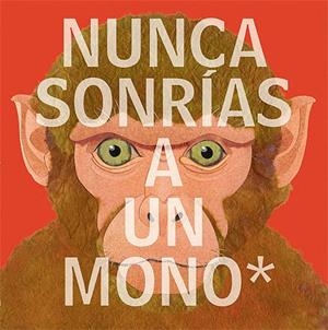 NUNCA SONRÍAS A UN MONO | 9788426142177 | JENKINS, STEVE | Llibreria Drac - Librería de Olot | Comprar libros en catalán y castellano online