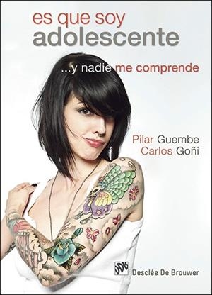 ES QUE SOY ADOLESCENTE Y NADIE ME COMPRENDE | 9788433027771 | GOÑI, CARLOS; GUEMBE, PILAR | Llibreria Drac - Librería de Olot | Comprar libros en catalán y castellano online
