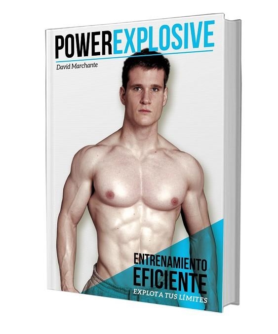 POWEREXPLOSIVE: ENTRENAMIENTO EFICIENTE. EXPLOTA TUS LIMITES | 9788494349270 | MARCHANTE, DAVID | Llibreria Drac - Librería de Olot | Comprar libros en catalán y castellano online