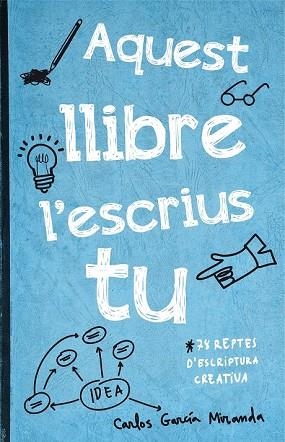 AQUEST LLIBRE L'ESCRIUS TU | 9788416297306 | GARCÍA, CARLOS | Llibreria Drac - Librería de Olot | Comprar libros en catalán y castellano online