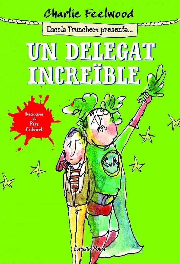 DELEGAT INCREÏBLE, UN | 9788490578643 | FEELWOOD, CHARLIE | Llibreria Drac - Llibreria d'Olot | Comprar llibres en català i castellà online