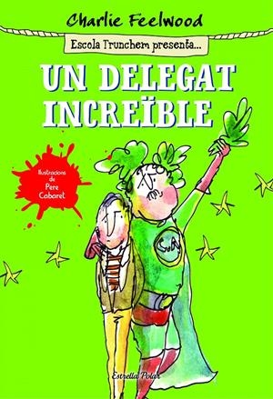 DELEGAT INCREÏBLE, UN | 9788490578643 | FEELWOOD, CHARLIE | Llibreria Drac - Llibreria d'Olot | Comprar llibres en català i castellà online