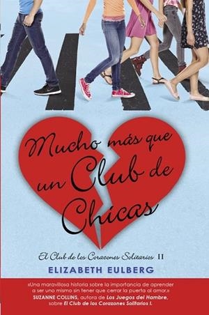 MUCHO MAS QUE UN CLUB DE CHICAS (EL CLUB DE LOS CORAZONES SOLITARIOS 2) | 9788420419107 | EULBERG, ELIZABETH | Llibreria Drac - Llibreria d'Olot | Comprar llibres en català i castellà online