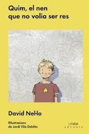 QUIM, EL NEN QUE NO VOLIA SER RES | 9788494232756 | NEL·LO, DAVID | Llibreria Drac - Librería de Olot | Comprar libros en catalán y castellano online