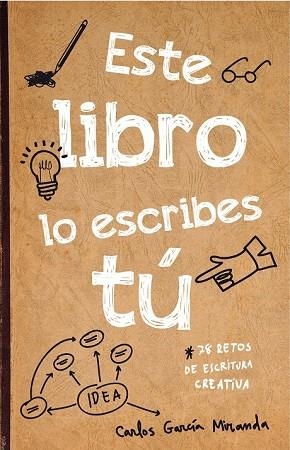 ESTE LIBRO LO ESCRIBES TÚ | 9788467044782 | GARCÍA, CARLOS | Llibreria Drac - Librería de Olot | Comprar libros en catalán y castellano online