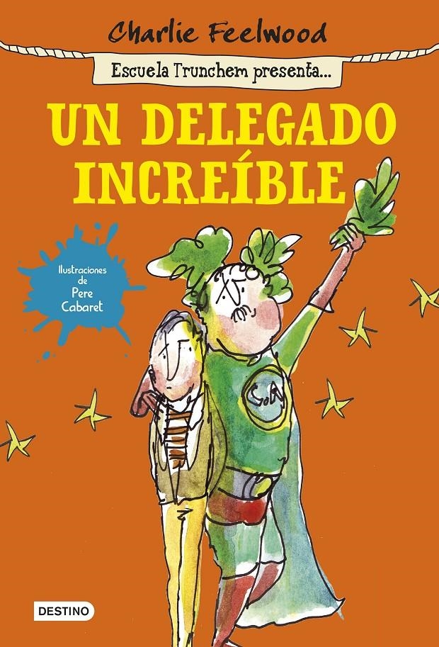 DELEGADO INCREÍBLE, UN (ESCUELA TRUNCHEM PRESENTA 1) | 9788408141433 | FEELWOOD, CHARLIE | Llibreria Drac - Llibreria d'Olot | Comprar llibres en català i castellà online