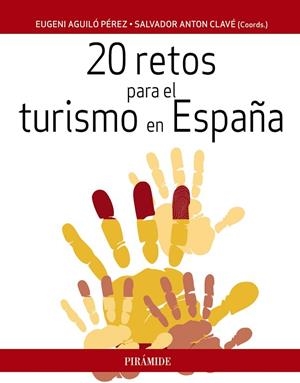 20 RETOS PARA EL TURISMO EN ESPAÑA | 9788436833133 | AGUILÓ, EUGENI ; ANTON, SALVADOR | Llibreria Drac - Librería de Olot | Comprar libros en catalán y castellano online