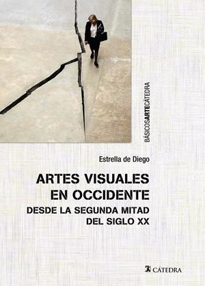 ARTES VISUALES EN OCCIDENTE DESDE LA SEGUNDA MITAD DEL SIGLO XX | 9788437634166 | DIEGO, ESTRELLA DE | Llibreria Drac - Librería de Olot | Comprar libros en catalán y castellano online