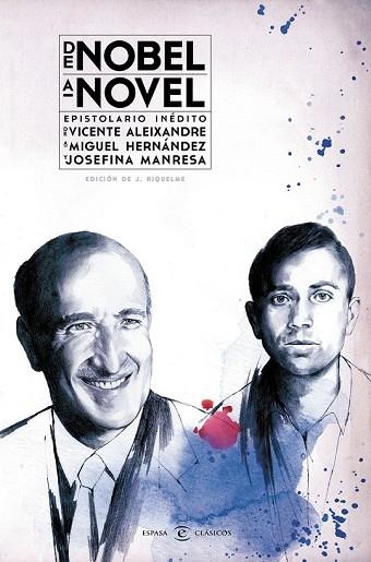 DE NOBEL A NOVEL. EPISTOLARIO INÉDITO DE VICENTE ALEIXANDRE A MIGUEL HERNÁNDEZ | 9788467044249 | ALEIXANDRE, VICENTE | Llibreria Drac - Librería de Olot | Comprar libros en catalán y castellano online