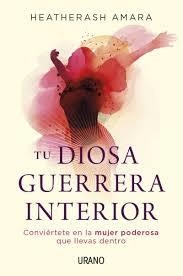 TU DIOSA GUERRERA INTERIOR | 9788479539061 | AMARA, HEATHERASH | Llibreria Drac - Librería de Olot | Comprar libros en catalán y castellano online