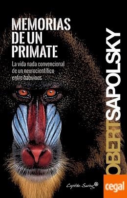 MEMORIAS DE UN PRIMATE | 9788494381638 | SAPOLSKY, ROBERT | Llibreria Drac - Librería de Olot | Comprar libros en catalán y castellano online