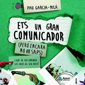 ETS UN GRAN COMUNICADOR | 9788497357692 | GARCIA-MILÀ, PAU | Llibreria Drac - Librería de Olot | Comprar libros en catalán y castellano online