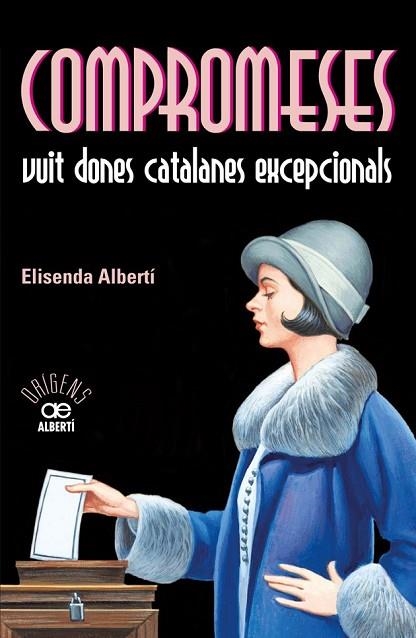 COMPROMESES. VUIT DONES CATALANES EXCEPCIONALS | 9788472461055 | ALBERTÍ, ELISENDA | Llibreria Drac - Llibreria d'Olot | Comprar llibres en català i castellà online
