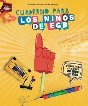 CUADERNO PARA LOS NIÑOS DE EGB | 9788416177578 | GASSIÓ, XAVIER ; GASSIÓ, ANNA  | Llibreria Drac - Librería de Olot | Comprar libros en catalán y castellano online