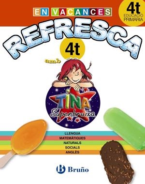 EN VACANCES REFRESCA AMB LA TINA SUPERBRUIXA 4T PRIMÀRIA | 9788499061924 | VV.AA. | Llibreria Drac - Llibreria d'Olot | Comprar llibres en català i castellà online