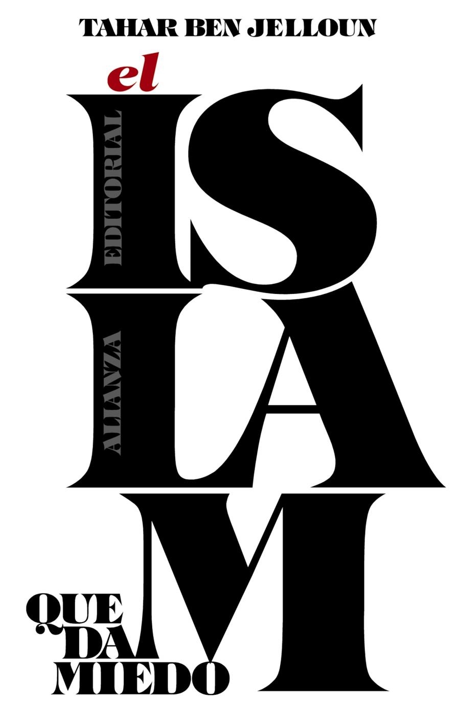 ISLAM QUE DA MIEDO, EL | 9788491040545 | BEN JELLOUN, TAHAR | Llibreria Drac - Librería de Olot | Comprar libros en catalán y castellano online
