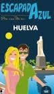 HUELVA 2015 (ESCAPADA AZUL) | 9788416408092 | LEDRADO, PALOMA | Llibreria Drac - Librería de Olot | Comprar libros en catalán y castellano online