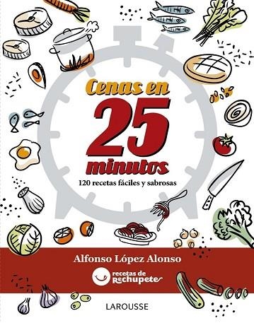 CENAS EN 25 MINUTOS | 9788416124930 | LÓPEZ, ALFONSO | Llibreria Drac - Librería de Olot | Comprar libros en catalán y castellano online