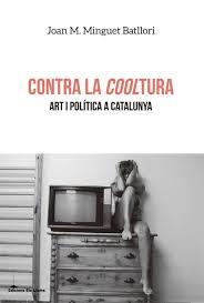 CONTRA LA COOLTURA | 9788415526605 | MINGUET, JOAN M. | Llibreria Drac - Librería de Olot | Comprar libros en catalán y castellano online
