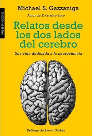 RELATOS DESDE LOS DOS LADOS DEL CEREBRO | 9788449331411 | GAZZANIGA, MICHAEL S. | Llibreria Drac - Llibreria d'Olot | Comprar llibres en català i castellà online