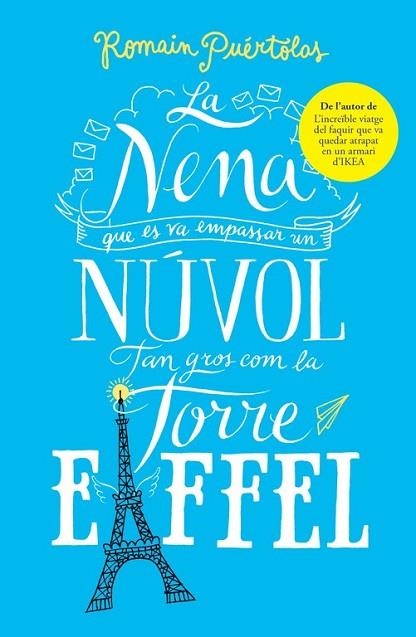 NENA QUE ES VA EMPASSAR UN NÚVOL TAN GROS COM LA TORRE EIFFEL, LA  | 9788415961802 | PUÉRTOLAS, ROMAIN | Llibreria Drac - Librería de Olot | Comprar libros en catalán y castellano online
