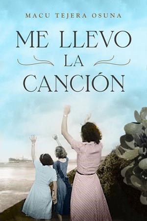 ME LLEVO LA CANCIÓN | 9788401389580 | TEJERA, MACU | Llibreria Drac - Llibreria d'Olot | Comprar llibres en català i castellà online