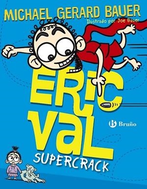 ERIC VAL. SUPERCRACK | 9788469601853 | BAUER, MICHAEL GERARD | Llibreria Drac - Librería de Olot | Comprar libros en catalán y castellano online
