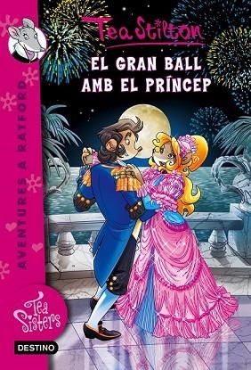 GRAN BALL AMB EL PRÍNCEP, EL (TEA SISTERS 16) | 9788490578896 | STILTON, TEA | Llibreria Drac - Llibreria d'Olot | Comprar llibres en català i castellà online