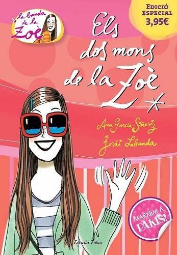 DOS MONS DE LA ZOÈ, ELS (LA BANDA DE LA ZOE 1) EDICIÓ ESPECIAL  | 9788490579510 | GARCÍA-SIÑERIZ, ANA/ LABANDA, JORDI | Llibreria Drac - Librería de Olot | Comprar libros en catalán y castellano online