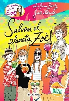 SALVEM EL PLANETA, ZOÈ (LA BANDA DE LA ZOE 10) | 9788490577073 | GARCÍA-SIÑERIZ, ANA / LABANDA, JORDI | Llibreria Drac - Librería de Olot | Comprar libros en catalán y castellano online