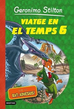 VIATGE EN EL TEMPS 6 | 9788490578254 | STILTON, GERONIMO | Llibreria Drac - Llibreria d'Olot | Comprar llibres en català i castellà online