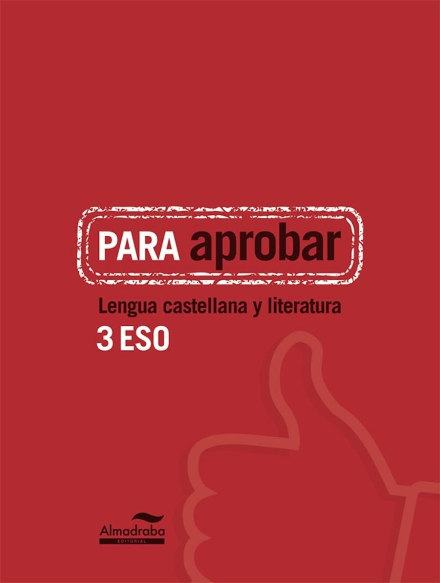 PARA APROBAR: LENGUA CASTELLANA Y LITERATURA 3 ESO | 9788483089064 | VV.AA. | Llibreria Drac - Librería de Olot | Comprar libros en catalán y castellano online