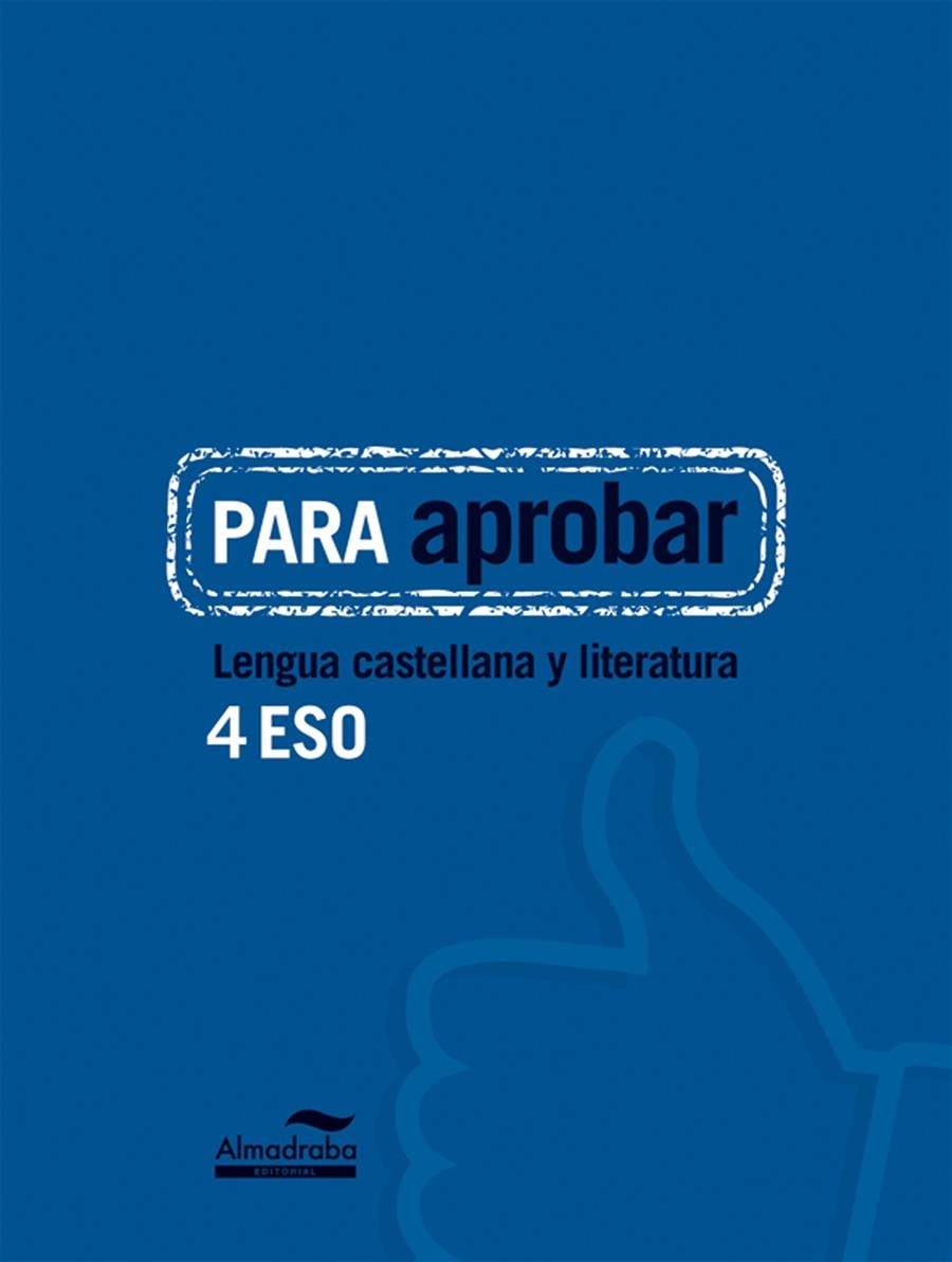 PARA APROBAR: LENGUA CASTELLANA Y LITERATURA 4 ESO | 9788483089071 | VV.AA. | Llibreria Drac - Librería de Olot | Comprar libros en catalán y castellano online