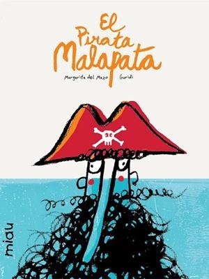 PIRATA MALAPOTA, EL | 9788416434015 | DE MAZO, MARGARITA ; NIETO, RAÚL | Llibreria Drac - Librería de Olot | Comprar libros en catalán y castellano online