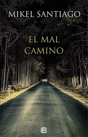 MAL CAMINO, EL | 9788466657044 | SANTIAGO, MIKEL | Llibreria Drac - Librería de Olot | Comprar libros en catalán y castellano online