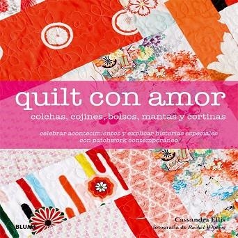 QUILT CON AMOR | 9788416138333 | ELLIS, CASSANDRA ; WHITING, RACHEL | Llibreria Drac - Librería de Olot | Comprar libros en catalán y castellano online