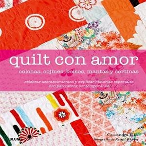 QUILT CON AMOR | 9788416138333 | ELLIS, CASSANDRA ; WHITING, RACHEL | Llibreria Drac - Librería de Olot | Comprar libros en catalán y castellano online