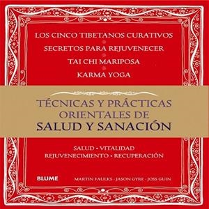 TÉCNICAS Y PRÁCTICAS ORIENTALES DE SALUD Y SANACIÓN | 9788416138418 | FAULKS, MARTIN ; GYRE, JASON ; GUIN, JOSS | Llibreria Drac - Librería de Olot | Comprar libros en catalán y castellano online