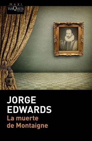 MUERTE DE MONTAIGNE, LA | 9788490660997 | EDWARDS, JORGE | Llibreria Drac - Librería de Olot | Comprar libros en catalán y castellano online