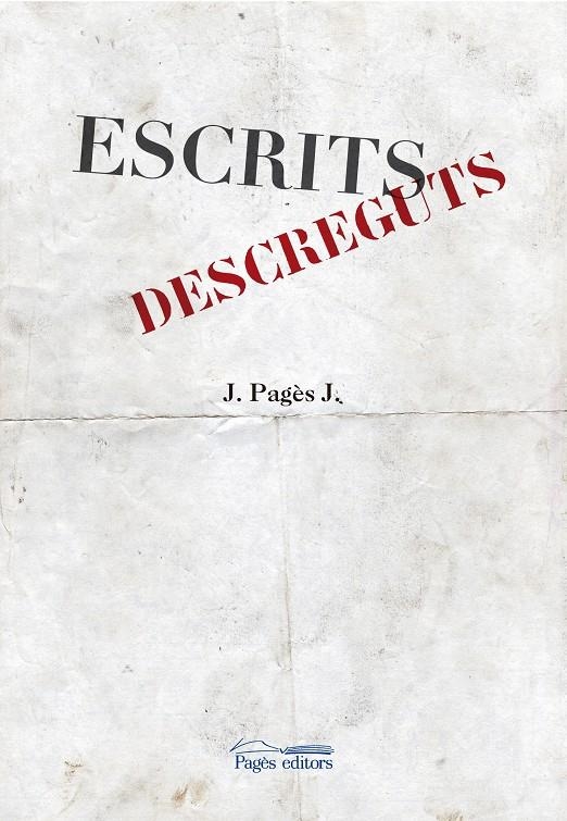 ESCRITS DESCREGUTS | 9788499756172 | PAGÈS JOSÉ, JOSEP | Llibreria Drac - Librería de Olot | Comprar libros en catalán y castellano online