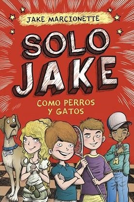COMO PERROS Y GATOS (SOLO JAKE 2) | 9788490434352 | MARCIONETTE, JAKE | Llibreria Drac - Librería de Olot | Comprar libros en catalán y castellano online