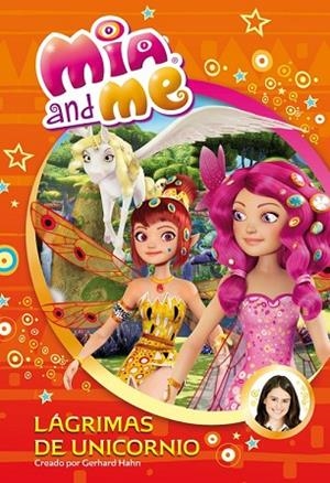 LÁGRIMAS DE UNICORNIO (MIA AND ME. PRIMERAS LECTURAS 7) | 9788448843687 | AAVV | Llibreria Drac - Llibreria d'Olot | Comprar llibres en català i castellà online