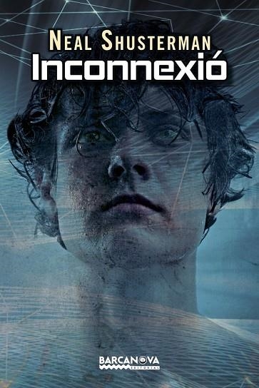 INCONNEXIÓ | 9788448938222 | SHUSTERMAN, NEAL | Llibreria Drac - Librería de Olot | Comprar libros en catalán y castellano online