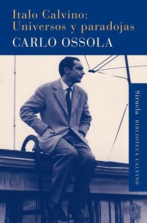 ITALO CALVINO: UNIVERSOS Y PARADOJAS | 9788416396023 | OSSOLA, CARLO | Llibreria Drac - Llibreria d'Olot | Comprar llibres en català i castellà online