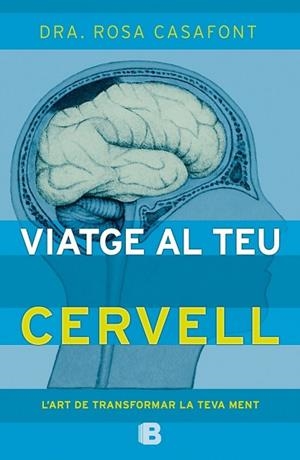 VIATGE AL TEU CERVELL | 9788466657235 | CASAFONT, ROSA | Llibreria Drac - Librería de Olot | Comprar libros en catalán y castellano online