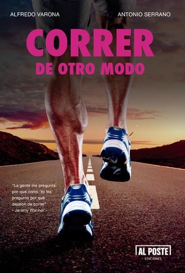 CORRER DE OTRO MODO | 9788415726456 | VARONA, ALFREDO ; SERRANO, ANTONIO | Llibreria Drac - Librería de Olot | Comprar libros en catalán y castellano online