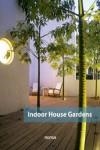 INDOOR HOUSE GARDENS | 9788415829928 | AAVV | Llibreria Drac - Librería de Olot | Comprar libros en catalán y castellano online